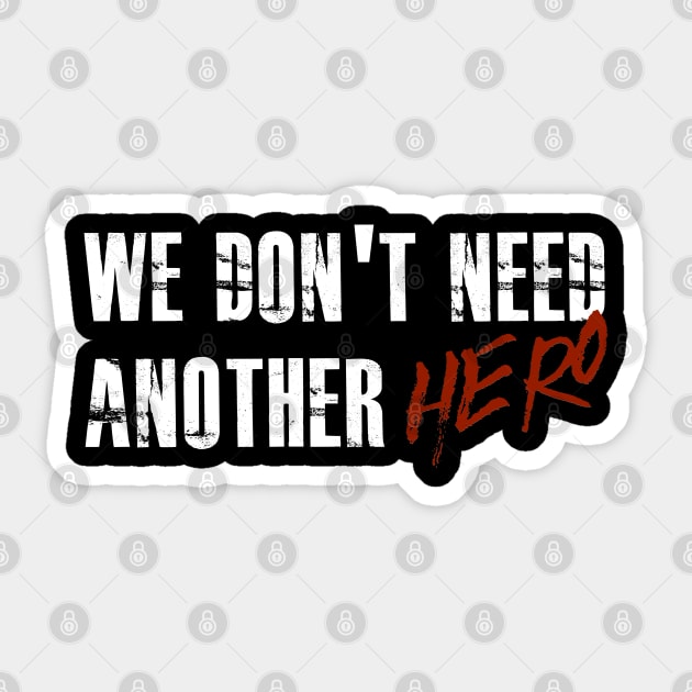 We Don't Need Another Hero Sticker by thomtran